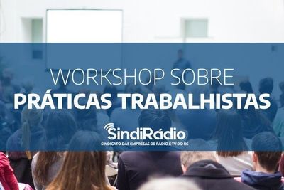 SindiRdio oferece workshop sobre prticas trabalhistas