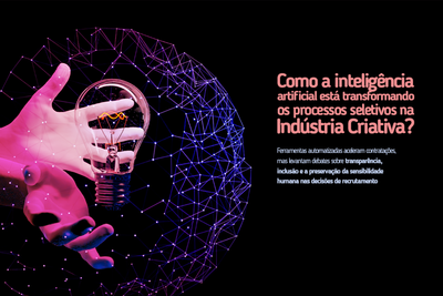 Como a inteligência artificial está transformando os processos seletivos na Indústria Criativa? Como a inteligência artificial está transformando os processos seletivos na Indústria Criativa?