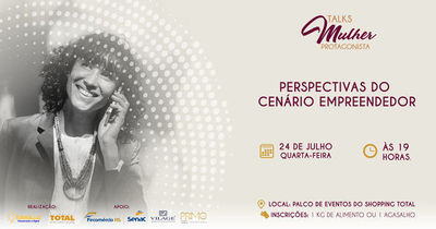 Perspectivas do cenário empreendedor é tema de talk show no Shopping Total