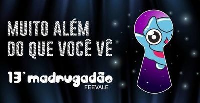 Nova edição do Madrugadão Feevale segue o tema Escolhas Nova edição do Madrugadão Feevale segue o tema Escolhas