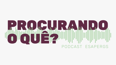Escola Superior de Advocacia Pública lança podcast 'Procurando o Quê?'