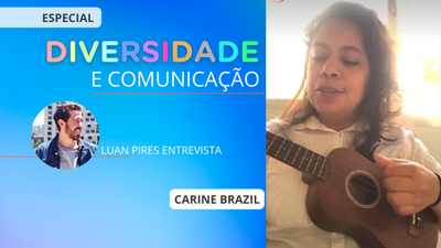 Diversidade e Comunicao: Carine Brazil e a luta por meio da Comunicao e da msica